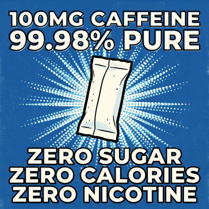 100mg caffeine, 99.98% pure. Zero sugar, zero calories, zero nicotine.